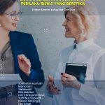 Etika bisnis : membangun keberlanjutan bisnis melalui manajemen dan perilaku bisnis yang beretika